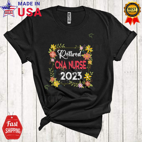 MacnyStore - Retired CNA Nurse 2023 Cool Matching Retirement Retired Cute Floral Flowers Lover T-Shirt