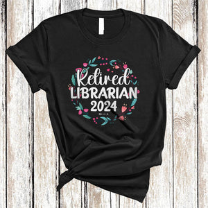 MacnyStore - Retired Librarian 2024, Amazing Retirement Floral Flowers Circle, Matching Retired Group T-Shirt