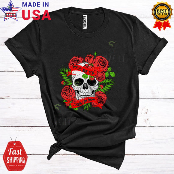 MacnyStore - Rose Are Red Inside I'm Dead Cool Happy Valentine's Day Roses Skull Matching Couple Lover T-Shirt