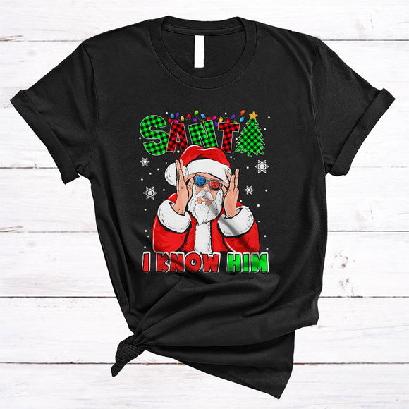 MacnyStore - Santa I Know Him, Sarcastic Christmas Snow Santa Plaid, X-mas Lights Family Group T-Shirt