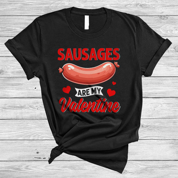 MacnyStore - Sausages Are My Valentine, Humorous Valentine's Day Sausage Lover, Hearts Matching Food Lover T-Shirt