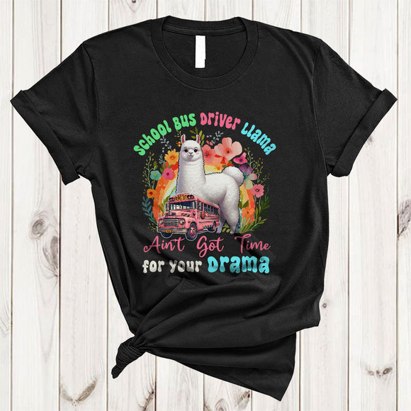 MacnyStore - School Bus Driver Llama Ain't Got Time, Lovely Llama Flowers Rainbow, School Bus Driver Group T-Shirt