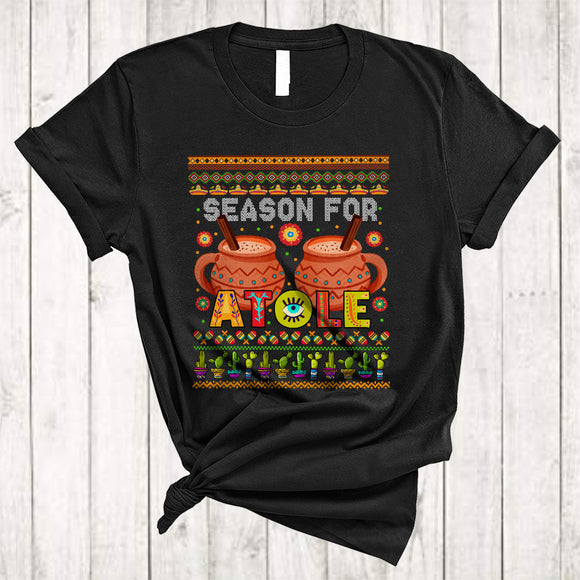 MacnyStore - Season For Atole, Humorous Christmas Sweaters Atole, Matching X-mas Mexican Family Group T-Shirt