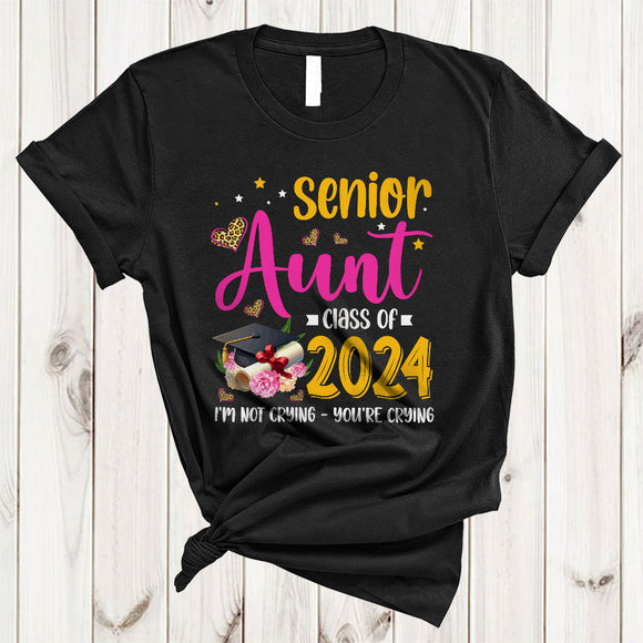MacnyStore - Senior Aunt Class Of 2023 I'm Not Crying You're Crying, Humorous Graduation Aunt, Family T-Shirt