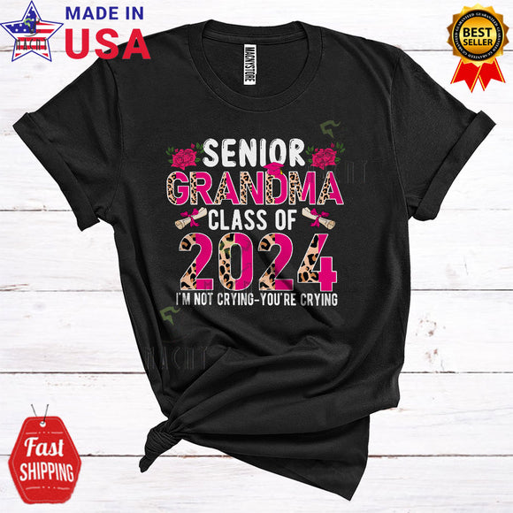 MacnyStore - Senior Grandma Class Of 2024 I'm Not Crying Funny Proud Mother's Day Family Leopard T-Shirt