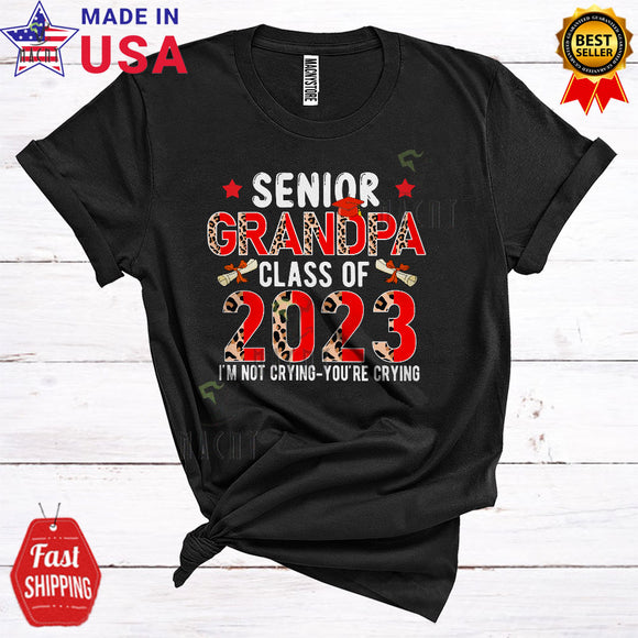 MacnyStore - Senior Grandpa Class Of 2023 I'm Not Crying Funny Proud Father's Day Family Leopard T-Shirt