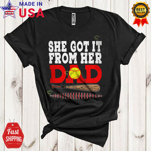MacnyStore - She Got It From Her Dad Funny Cool Father's Day Softball Sport Playing Player Team Lover T-Shirt
