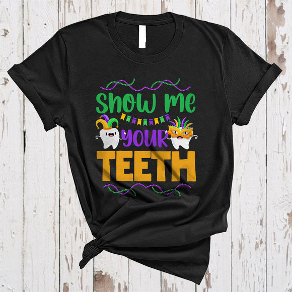 MacnyStore - Show Me Your Teeth, Lovely Mardi Gras Beads Tooth Masked, Assistant Dental Dentist Group T-Shirt