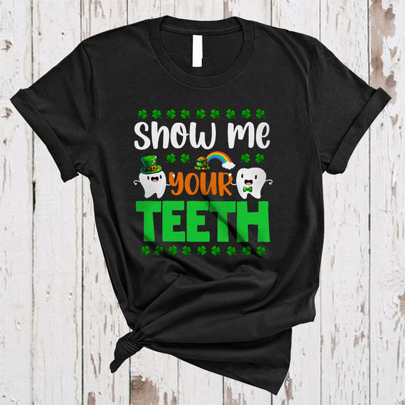 MacnyStore - Show Me Your Teeth, Lovely St. Patrick's Day Shamrock Tooth, Assistant Dental Dentist Group T-Shirt