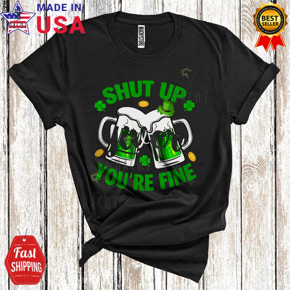 MacnyStore - Shut Up Liver You're Fine Funny Cool St. Patrick's Day Drunk Matching Beer Drinking Lover T-Shirt