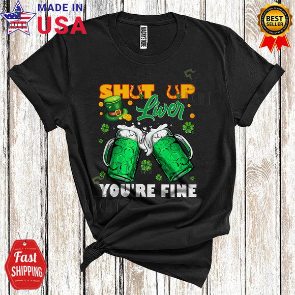 MacnyStore - Shut Up Liver You're Fine Funny Cool St. Patrick's Day Leprechaun Shamrock Beer Drunk Drinking T-Shirt