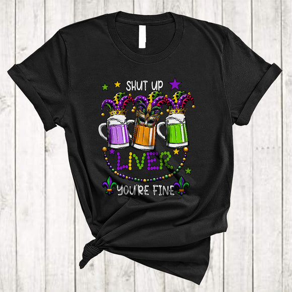 MacnyStore - Shut Up Liver You're Fine, Cheerful Mardi Gras Three Beer Glasses, Beads Jester Hat Drinking T-Shirt