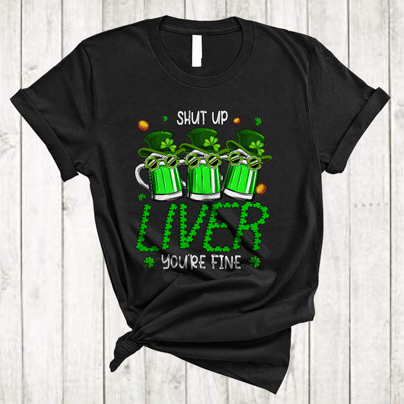 MacnyStore - Shut Up Liver, Cheerful St. Patrick's Day Three Leprechaun Beer Glasses, Shamrocks Drinking T-Shirt