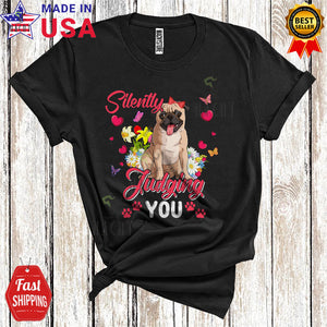 MacnyStore - Silently Judging You Cute Funny Floral Flowers Hearts Butterfly Matching Pug Paws Lover T-Shirt
