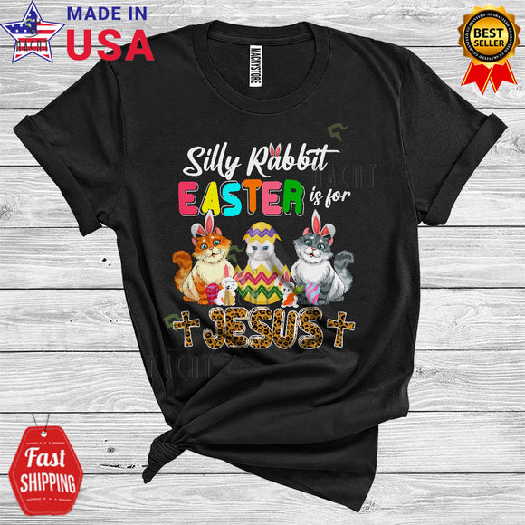 MacnyStore - Silly Rabbit Easter Is For Jesus Cute Cool Easter Day Three Bunny Cats Egg Hunt Leopard Christian T-Shirt