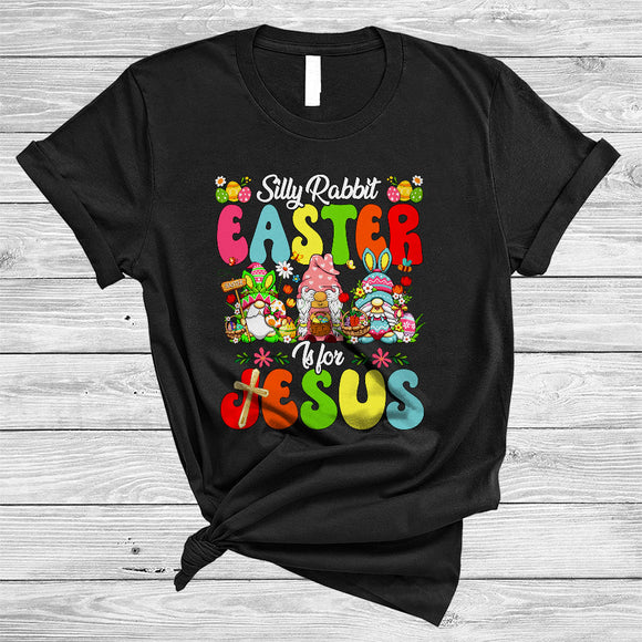 MacnyStore - Silly Rabbit Easter Is For Jesus, Lovely Easter Jesus Three Bunny Gnomes, Colorful Egg Hunt T-Shirt