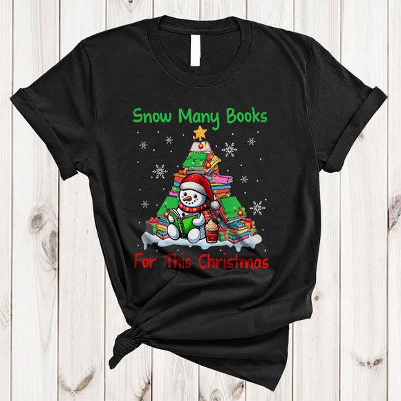 MacnyStore - Snow Many Books For This Christmas, Lovely Book X-mas Tree, Snowman Reading Book Librarian T-Shirt