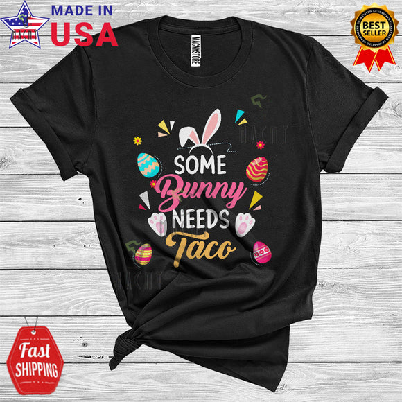 MacnyStore - Some Bunny Needs Taco Cool Cute Easter Egg Hunt Bunny Costume Taco Food Lover T-Shirt