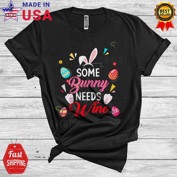 MacnyStore - Some Bunny Needs Wine Cool Cute Easter Egg Hunt Bunny Costume Wine Drinking Drunk Lover T-Shirt