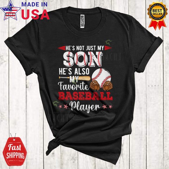 MacnyStore - Son He's Also My Favorite Baseball Player Cool Funny Father's Day Family Sport T-Shirt