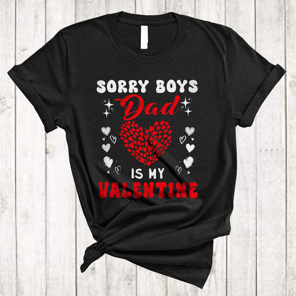 MacnyStore - Sorry Boys Dad Is My Valentine, Wonderful Happy Valentine's Day Family Group, Heart Shape T-Shirt