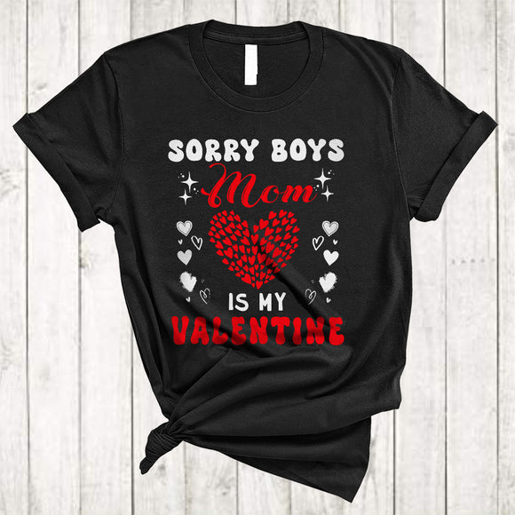 MacnyStore - Sorry Boys Mom Is My Valentine, Wonderful Happy Valentine's Day Family Group, Heart Shape T-Shirt