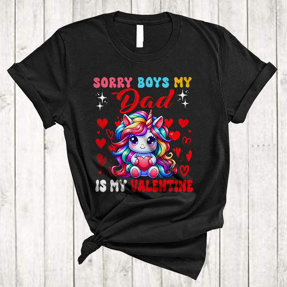 MacnyStore - Sorry Boys My Dad Is My Valentine, Adorable Valentine's Day Unicorn Hearts, Girls Family T-Shirt