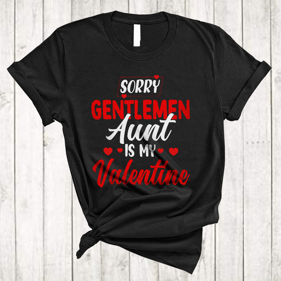 MacnyStore - Sorry Gentleme Aunt Is My Valentine, Amazing Cool Valentine's Day Hearts, Matching Family Group T-Shirt