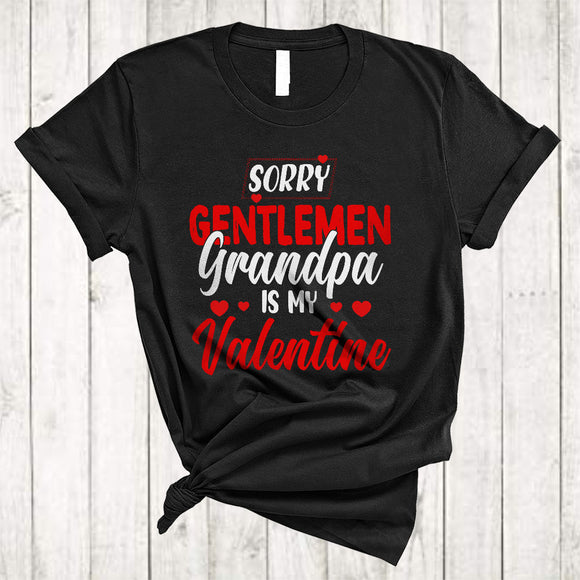 MacnyStore - Sorry Gentleme Grandpa Is My Valentine, Amazing Cool Valentine's Day Hearts, Matching Family Group T-Shirt