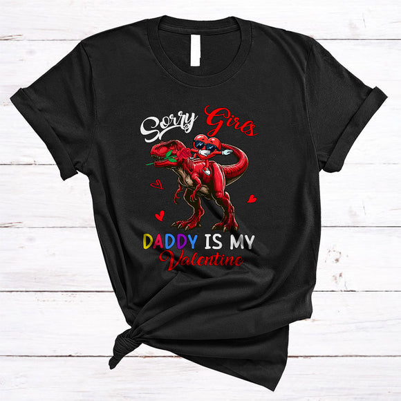 MacnyStore - Sorry Girls Daddy Is My Valentine, Wonderful Dabbing Heart Riding T-Rex Dinosaur, Hearts Family T-Shirt