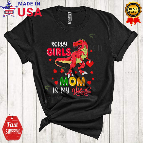MacnyStore - Sorry Girls Mom Is My Valentine Funny Cute Valentine's Day Single Hearts T-Rex Dinosaur Family T-Shirt