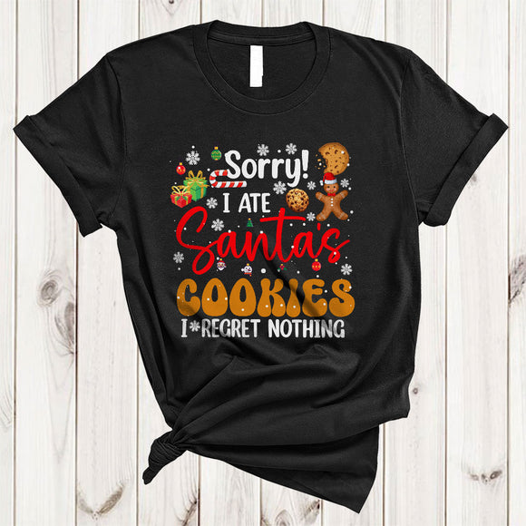 MacnyStore - Sorry I Ate Santa's Cookies I Regret Nothing, Cheeful Christmas Naughty Cookie, X-mas Santa Lover T-Shirt