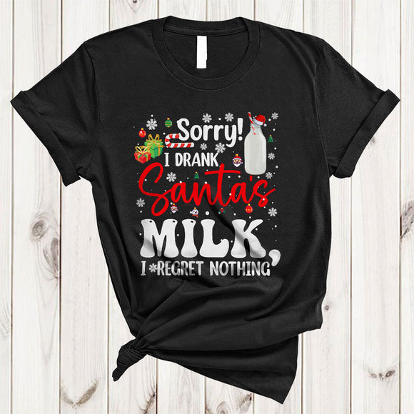 MacnyStore - Sorry I Drank Santa's Milk I Regret Nothing, Cheeful Christmas Naughty Drinking, X-mas Santa Lover T-Shirt