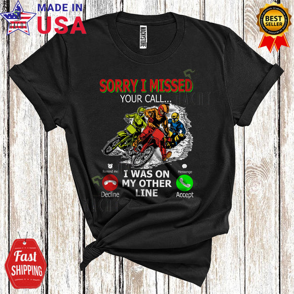MacnyStore - Sorry I Missed Your Call I Was On My Other Line Funny Cool Racing Matching Racing Motorcycle Biker Lover T-Shirt