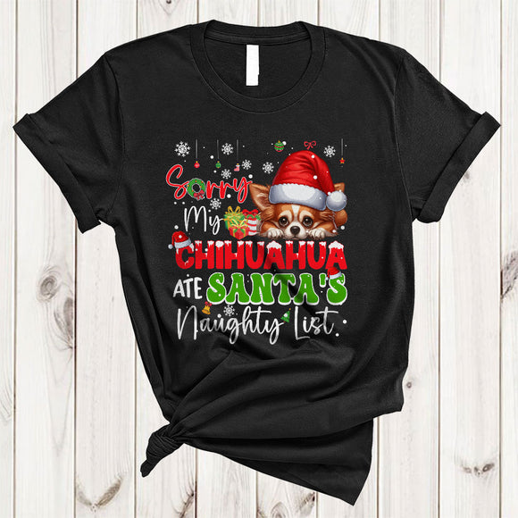 MacnyStore - Sorry My Chihuahua Ate Santa's Naughty List, Joyful Christmas Naughty, X-mas Animal Lover T-Shirt
