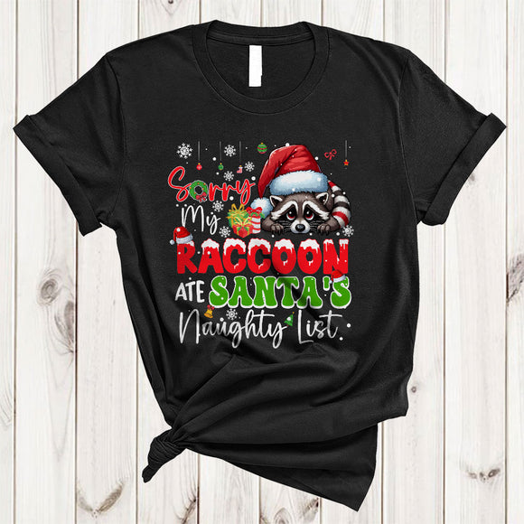 MacnyStore - Sorry My Raccoon Ate Santa's Naughty List, Joyful Christmas Naughty, X-mas Animal Lover T-Shirt