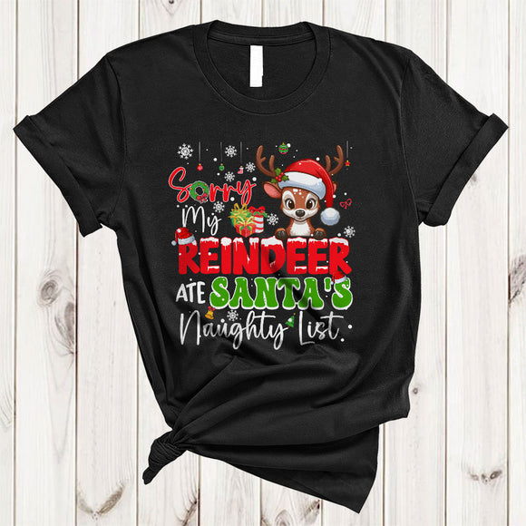 MacnyStore - Sorry My Reindeer Ate Santa's Naughty List, Joyful Christmas Naughty, X-mas Animal Lover T-Shirt
