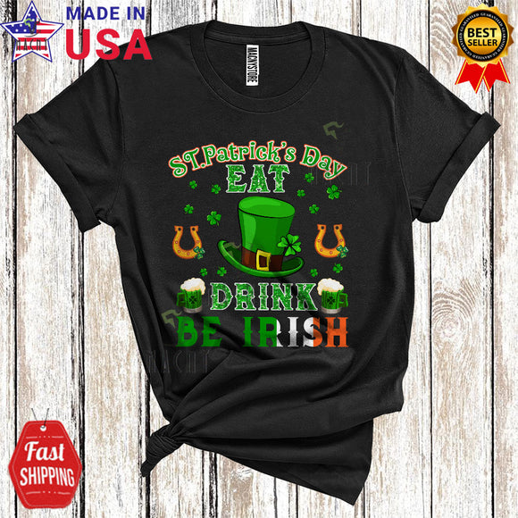 MacnyStore - St. Patrick's Day Eat Drink Be Irish Cute Cool St. Patrick's Day Shamrock Leprechaun Drinking T-Shirt