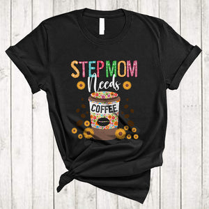 MacnyStore - Stepmom Needs Coffee, Awesome Mother's Day Flowers Coffee Drinking, Matching Family Group T-Shirt