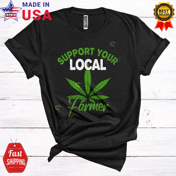 MacnyStore - Support Your Local Farmer Funny Cool Weed Cannabis Matching Smoker Smoking Stoner T-Shirt
