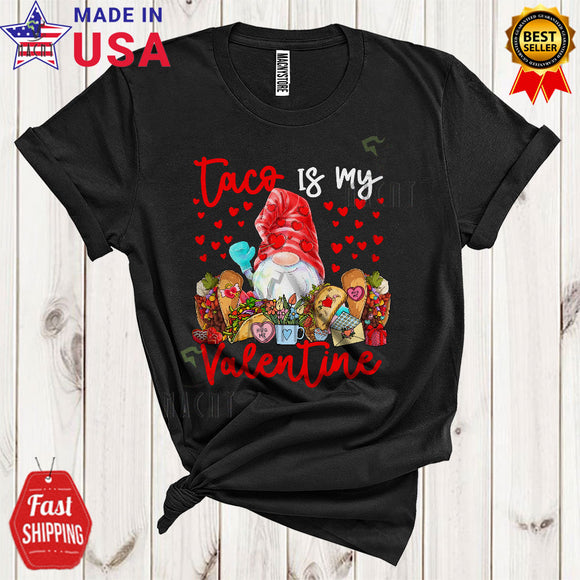 MacnyStore - Taco Is My Valentine Cute Funny Valentine's Day Hearts Gnome Food Taco Lover T-Shirt