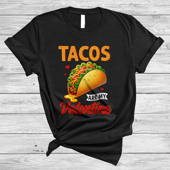 MacnyStore - Tacos Are My Valentine, Humorous Valentine's Day Mexican Taco Lover, Hearts Matching Food Lover T-Shirt