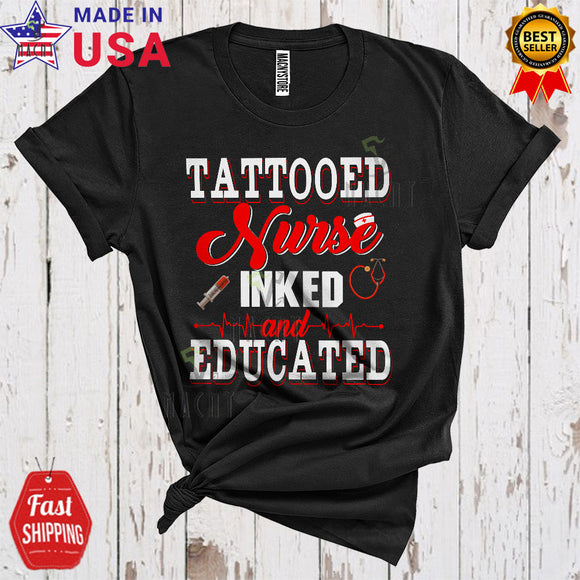 MacnyStore - Tattooed Nurse Inked And Educated Cool Proud Tattoo Lover Matching Group T-Shirt