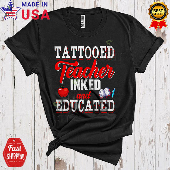 MacnyStore - Tattooed Teacher Inked And Educated Cool Proud Tattoo Lover Matching Group T-Shirt