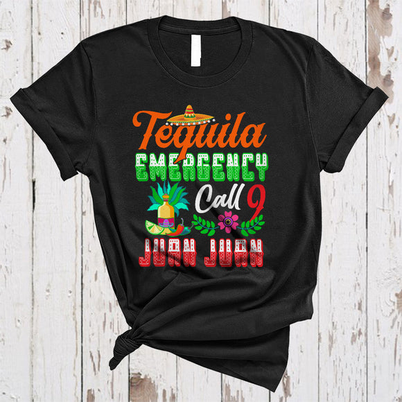 MacnyStore - Tequila Emergency Call 9 Juan Juan, Joyful Funny Tequila Drinking, Mexican Pride Lover T-Shirt