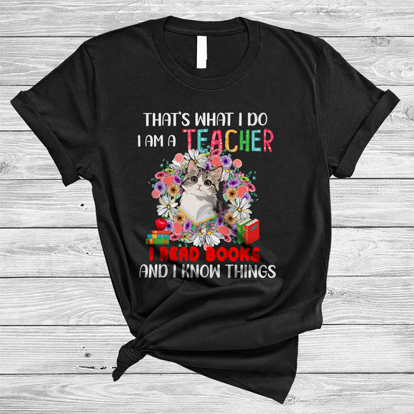 MacnyStore - That's What I Do I Am A Teacher I Read Books, Adorable Cat In Flowers Circle, Matching Teacher Group T-Shirt