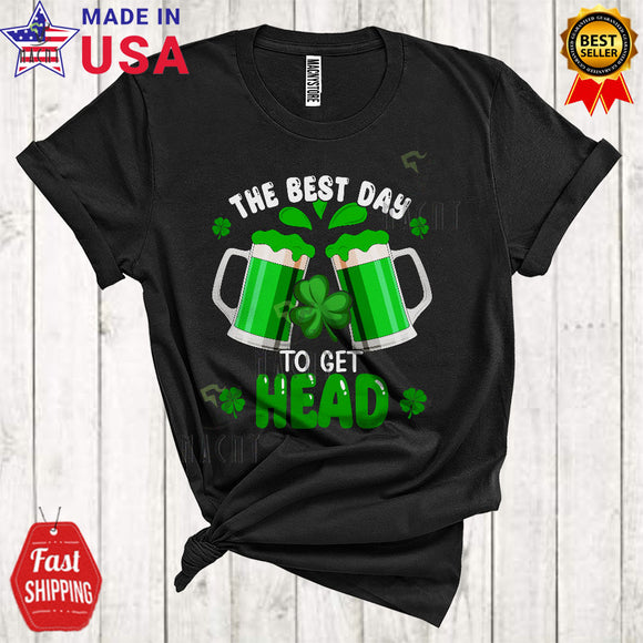MacnyStore - The Best Day To Get Head Funny Coo St. Patrick's Day Shamrock Green Beer Drinking Drunk Lover T-Shirt