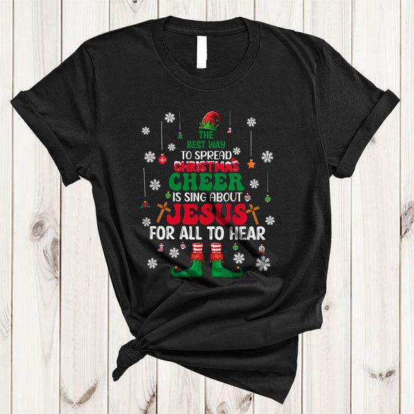 MacnyStore - The Best Way Spread Christmas Cheer Is Singing About Jesus, Cool Snow ELF, X-mas Christian T-Shirt