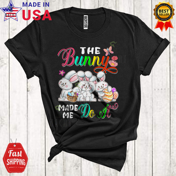 MacnyStore - The Bunny Made Me Do It Cute Funny Easter Day Three Bunnies Egg Hunt Matching Group T-Shirt
