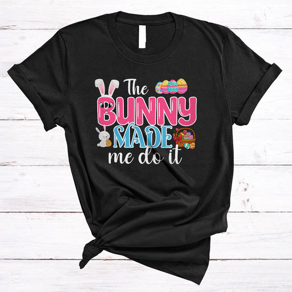 MacnyStore - The Bunny Made Me Do It, Awesome Easter Day Bunny, Matching Girls Women Easter Squad T-Shirt